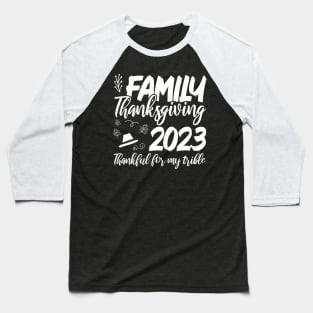 Family Thanksgiving 2023 ,Happy Thanksgiving, Funny Thanksgiving 2023,Thankful Family Baseball T-Shirt